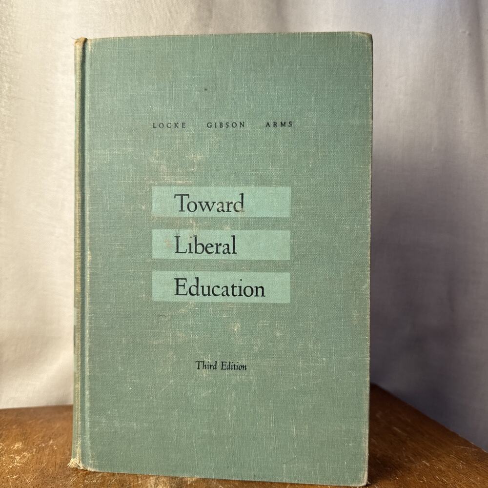 Toward Liberal Education Locke Gibson‎ Arms Third Edition Rinehart 1957